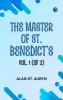 The master of St. Benedict's Vol. 1