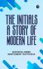 The Initials: A Story of Modern Life