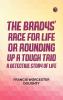 The Bradys' Race for Life; or Rounding Up a Tough Trio: A Detective Story of Life
