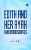 Edith and Her Ayah and Other Stories