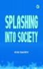 Splashing Into Society