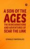A Son of the Ages: The Reincarnations and Adventures of Scar the Link