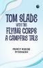 Tom Slade with the Flying Corps: A Campfire Tale