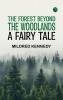 The Forest Beyond the Woodlands: A Fairy Tale