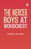 The Mercer Boys at Woodcrest