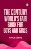 The Century World's Fair Book for Boys and Girls
