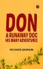 Don a Runaway Dog: His Many Adventures