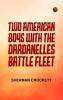 Two American Boys with the Dardanelles Battle Fleet