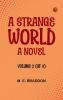 A Strange World: A Novel. Volume 2 (of 3)