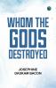 Whom the Gods Destroyed