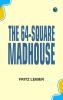 The 64-Square Madhouse