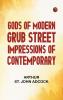 Gods of Modern Grub Street: Impressions of Contemporary
