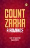COUNT ZARKA: A ROMANCE