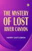 The Mystery of Lost River Canyon
