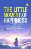 The Little Moment of Happiness