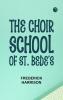 The Choir School of St. Bede's