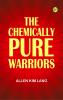 The Chemically Pure Warriors