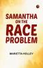 Samantha on the Race Problem