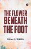 The Flower Beneath the Foot