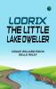 Lodrix the Little Lake Dweller