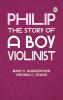 Philip: The Story of a Boy Violinist