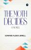 The Moth Decides: A Novel