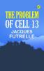 The Problem of Cell 13