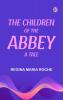 The Children of the Abbey: A Tale