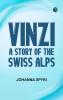 Vinzi: A Story of the Swiss Alps
