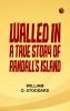 Walled In: A True Story of Randall's Island