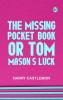 The Missing Pocket-Book; Or Tom Mason's Luck