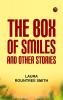 The Box of Smiles and Other Stories