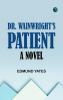 Dr. Wainwright's Patient: A Novel