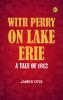 WITH PERRY ON LAKE ERIE: A TALE OF 1812