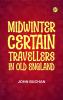 Midwinter: Certain Travellers in Old England