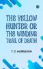 The Yellow Hunter; or The Winding Trail of Death