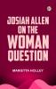 Josiah Allen on the Woman Question