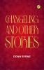 Changeling and Other Stories