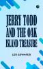 JERRY TODD AND THE OAK ISLAND TREASURE
