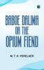 Baboe Dalima; or The Opium Fiend