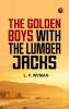 The Golden Boys With the Lumber Jacks