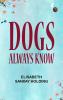 Dogs Always Know