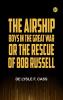 The Airship Boys in the Great War; or The Rescue of Bob Russell