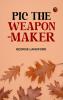 Pic the Weapon-Maker