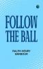 Follow the Ball