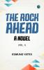 The Rock Ahead: A Novel. (Vol. 1)