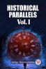 Historical Parallels Vol. I