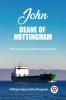 John Deane Of Nottingham Historic Adventures By Land And Sea
