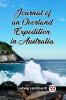 Journal of an Overland Expedition in Australia
