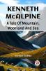 Kenneth McAlpine A Tale Of Mountain Moorland And Sea